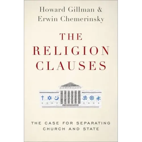 The Religion Clauses: The Case for Separating Church and State