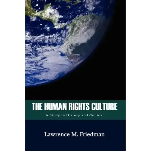 The Human Rights Culture: A Study in History and Context