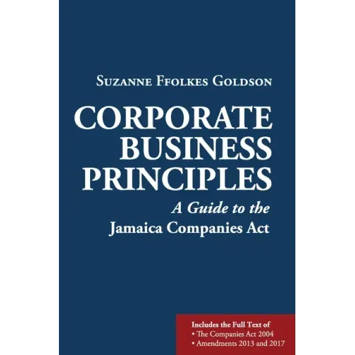 Corporate Business Principles: A Guide to the Jamaica Companies Act