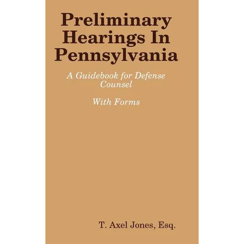 Preliminary Hearings In Pennsylvania: Guidebook
