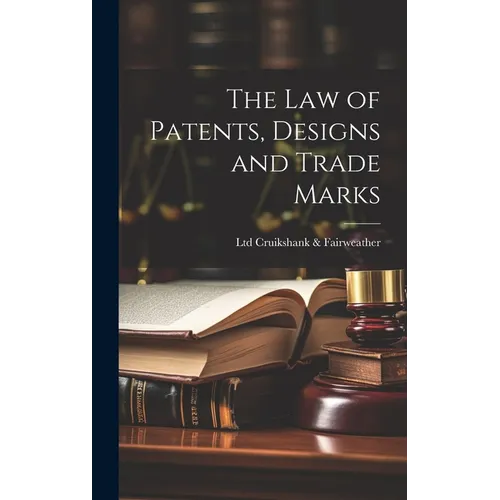 The law of Patents, Designs and Trade Marks