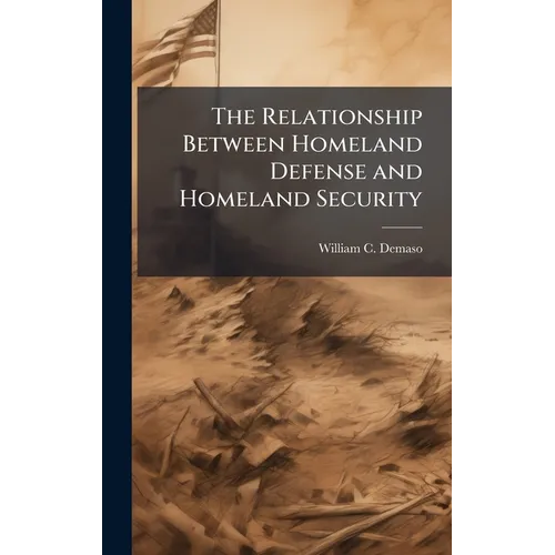 The Relationship Between Homeland Defense and Homeland Security