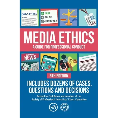Media Ethics: A Guide For Professional Conduct