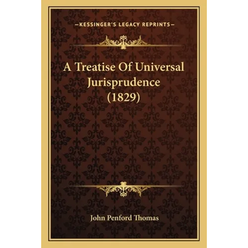 A Treatise Of Universal Jurisprudence (1829)