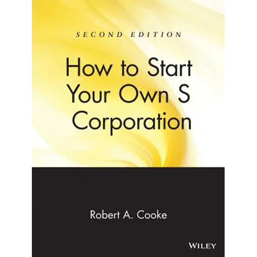 How to Start Your Own 's' Corporation