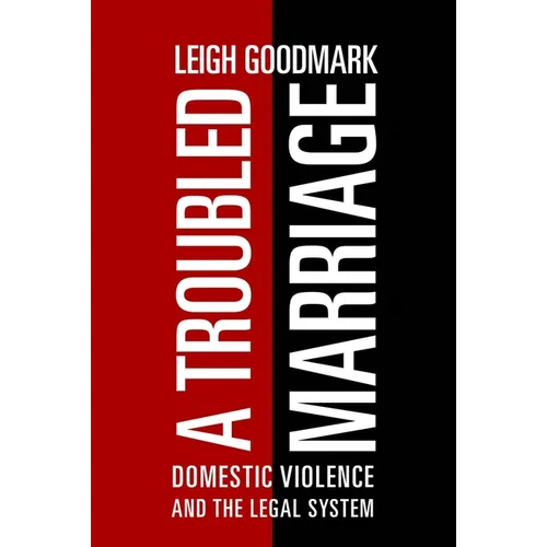A Troubled Marriage: Domestic Violence and the Legal System