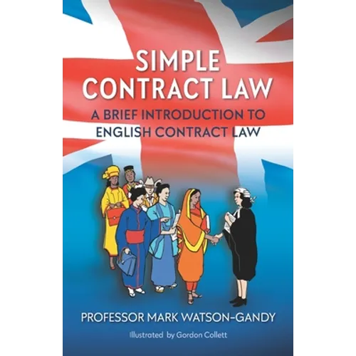 Simple Contract Law: A brief introduction to English Contract Law