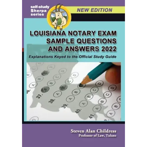 Louisiana Notary Exam Sample Questions and Answers 2022: Explanations Keyed to the Official Study Guide