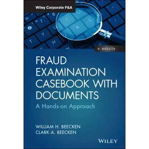 Fraud Examination Casebook with Documents: A Hands-On Approach