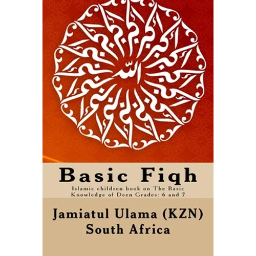 Basic Fiqh: Islamic children book on The Basic Knowledge of Deen Grades: 6 and 7