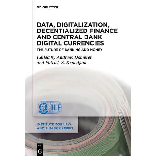 Data, Digitalization, Decentialized Finance and Central Bank Digital Currencies: The Future of Banking and Money