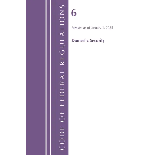 Code of Federal Regulations, Title 06 Domestic Security, January 1, 2025
