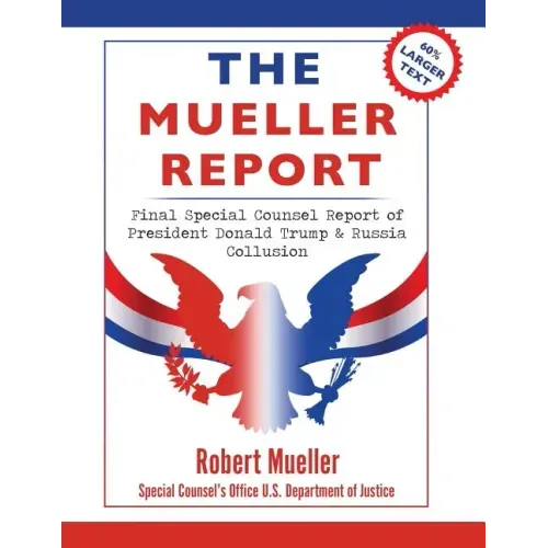 The Mueller Report: Large Print Edition, Final Special Counsel Report of President Donald Trump & Russia Collusion