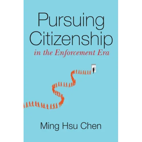 Pursuing Citizenship in the Enforcement Era