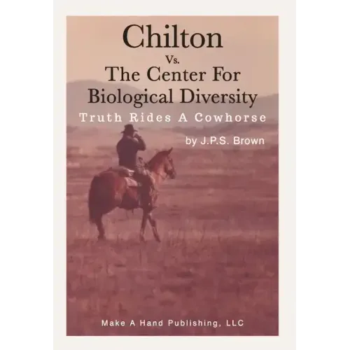 Chilton vs. the Center for Biological Diversity: Truth Rides a Cowhorse