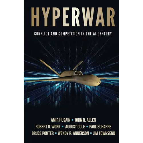 Hyperwar: Conflict and Competition in the AI Century