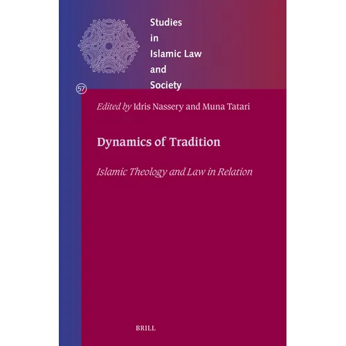 Dynamics of Tradition: Islamic Theology and Law in Relation