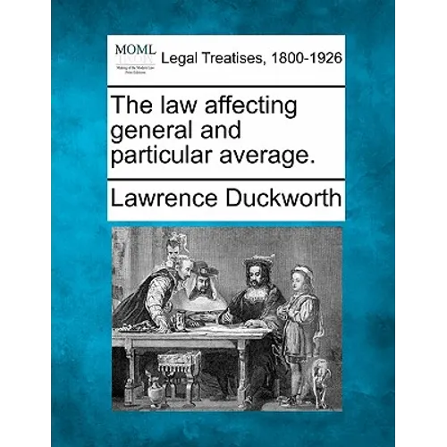 The Law Affecting General and Particular Average.