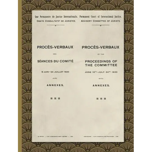 Procès-Verbaux of the Proceedings of the Committee June 16th-July 24th 1920: With Annexes (1920)