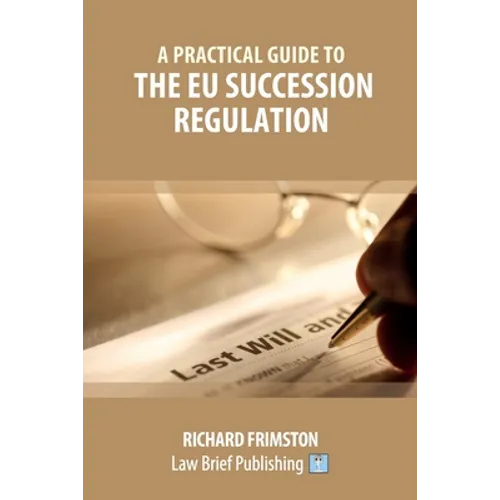 A Practical Guide to the EU Succession Regulation