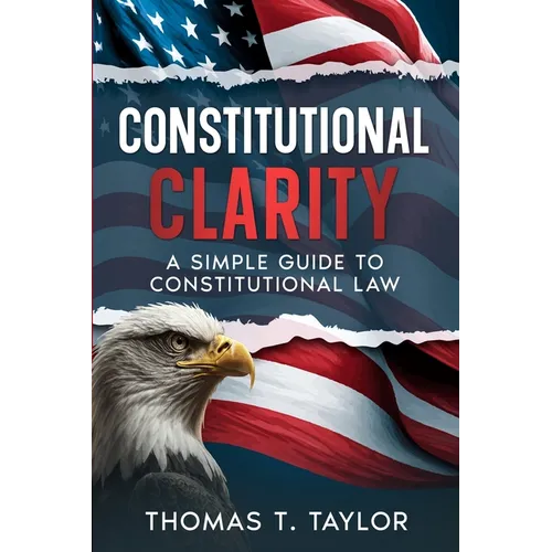 Constitutional Clarity: A Simple Guide to Constitutional Law