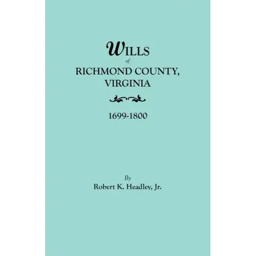 Wills of Richmond County, Virginia, 1699-1800