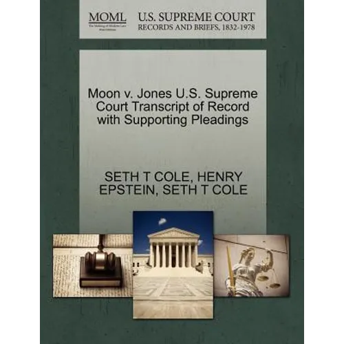 Moon V. Jones U.S. Supreme Court Transcript of Record with Supporting Pleadings
