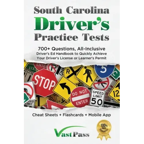South Carolina Driver's Practice Tests: 700+ Questions, All-Inclusive Driver's Ed Handbook to Quickly achieve your Driver's License or Learner's Permi