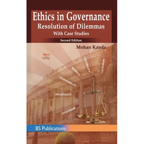 Ethics in Governance: Resolution of Dilemmas with Case Studies
