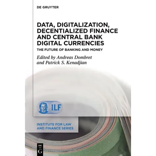 Data, Digitalization, Decentialized Finance and Central Bank Digital Currencies: The Future of Banking and Money