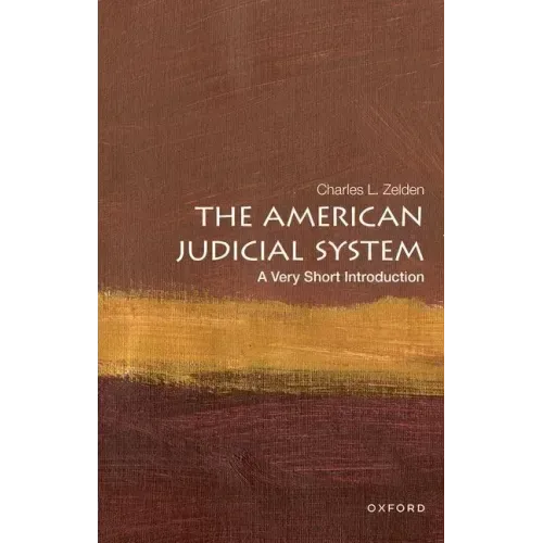 The American Judicial System: A Very Short Introduction