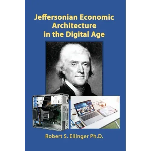 Jeffersonian Economic Architecture in the Digital Age