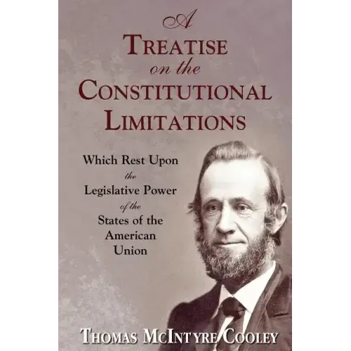 A Treatise on the Constitutional Limitations