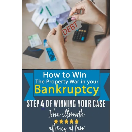 How to Win the Property War in Your Bankruptcy