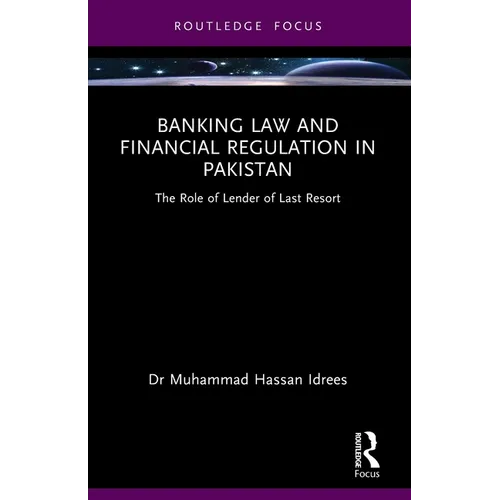 Banking Law and Financial Regulation in Pakistan: The Role of Lender of Last Resort