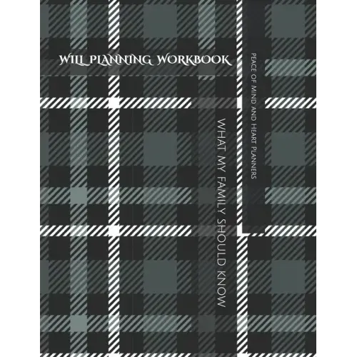 Will Planning Workbook: What My Family Should Know Record Book: Final Wishes, Estate Planner, Funeral Instructions, In Case of Emergency-DNR,