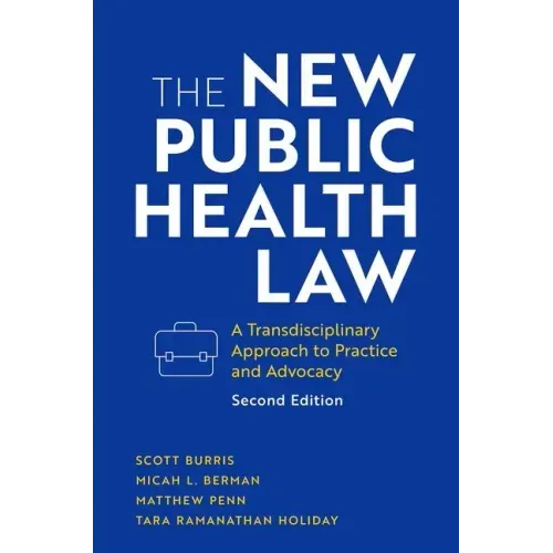 The New Public Health Law: A Transdisciplinary Approach to Practice and Advocacy