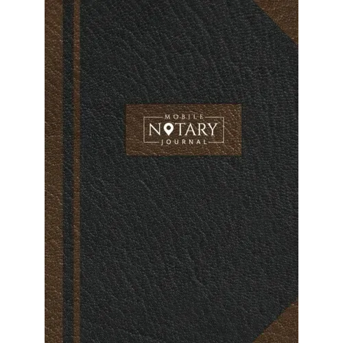 Mobile Notary Journal: Hardbound Record Book Logbook for Notarial Acts, 390 Entries, 8.5" x 11", Black and Brown Cover