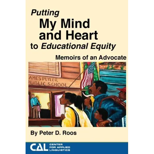 Putting my Mind and Heart to Educational Equity: Memoirs of an Advocate