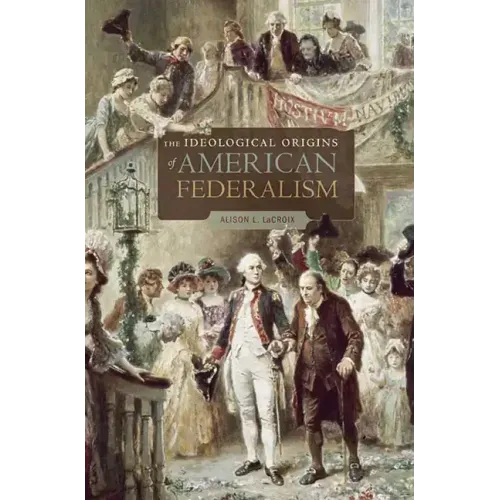 Ideological Origins of American Federalism