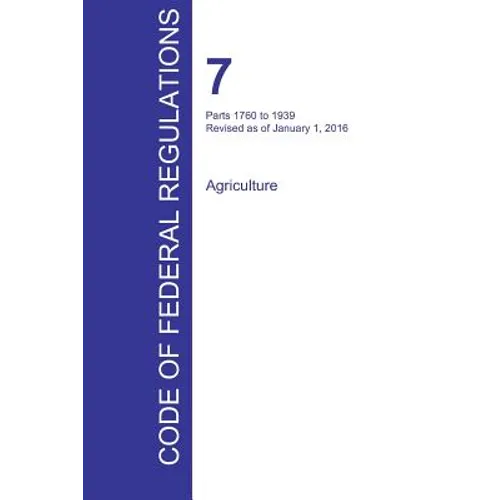CFR 7, Parts 1760 to 1939, Agriculture, January 01, 2016 (Volume 12 of 15)