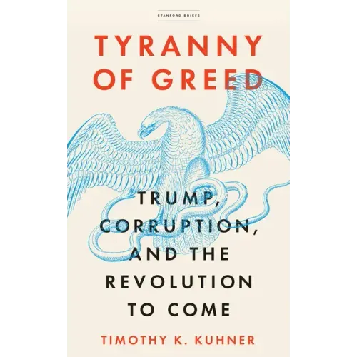 Tyranny of Greed: Trump, Corruption, and the Revolution to Come