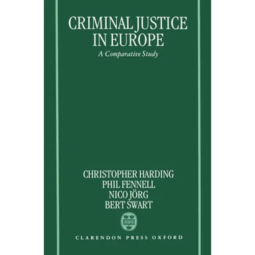 Criminal Justice in Europe: A Comparative Study