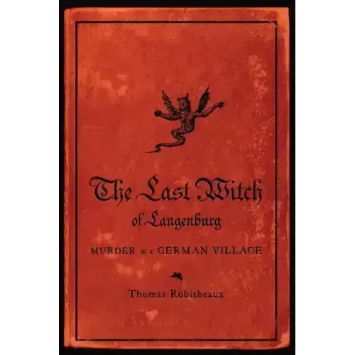 The Last Witch of Langenburg: Murder in a German Village