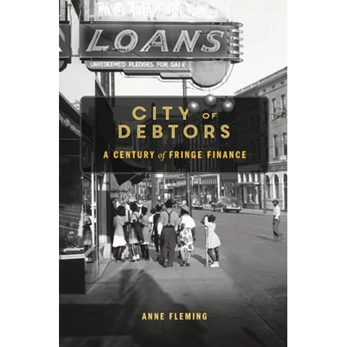 City of Debtors: A Century of Fringe Finance