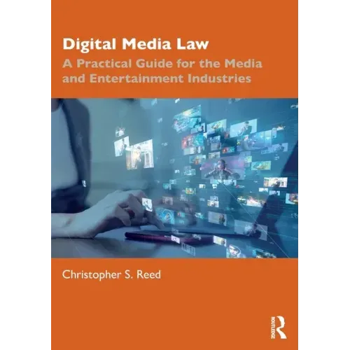 Digital Media Law: A Practical Guide for the Media and Entertainment Industries