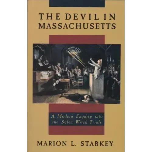 The Devil in Massachusetts: A Modern Enquiry Into the Salem Witch Trials