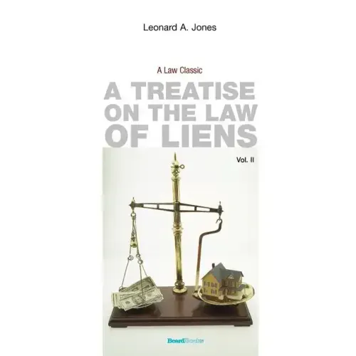 A Treatise on the Law of Liens: Common Law, Statutory, Equitable, and Maritime
