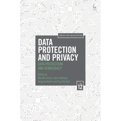 Data Protection and Privacy, Volume 12: Data Protection and Democracy