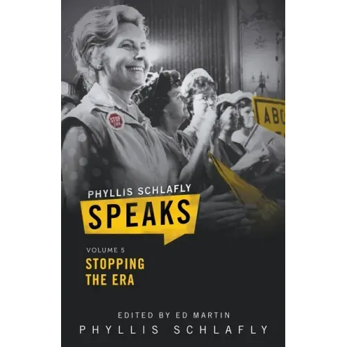Phyllis Schlafly Speaks, Volume 5: Stopping the ERA